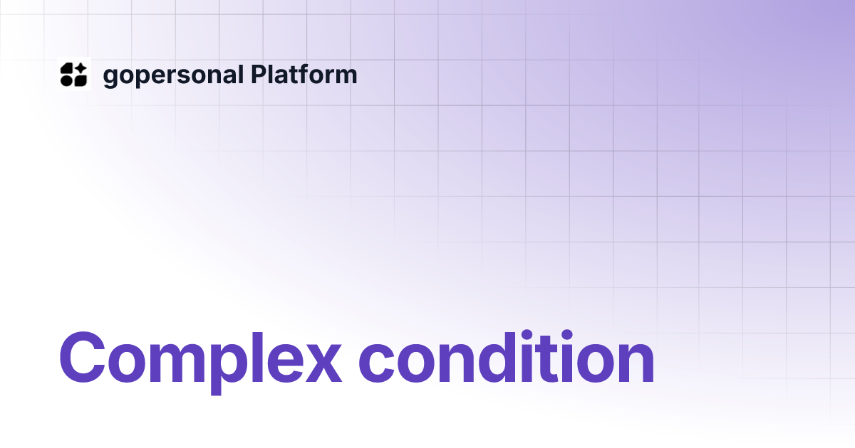 Complex condition | gopersonal Platform